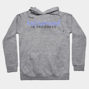 Fatherhood in Progress. Father To Be. Hoodie